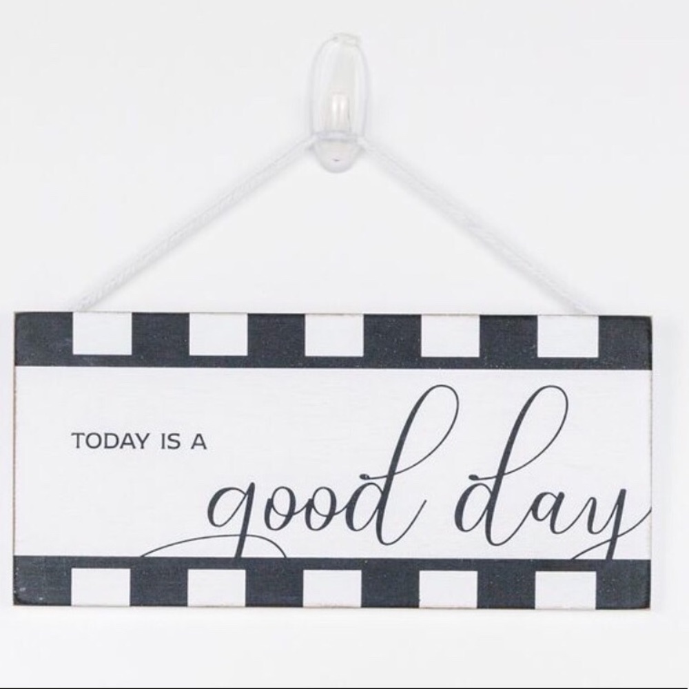 Today is a good day... Wood Sign